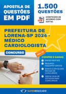 Apostila de Questões para Concurso da Prefeitura de Lorena-SP 2024 - Médico Cardiologista - 1.500 Questões