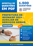 Apostila de Questões para Concurso da Prefeitura de Ibiúna/SP 2024 - Auxiliar de Serviços Gerais - 1.500 Questões