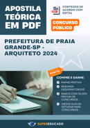 Apostila Teórica para Concurso da Prefeitura de Praia Grande-SP - Arquiteto 2024 - Com Caderno de Questões