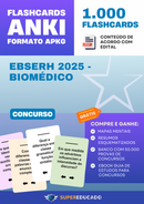 Flashcards para Concurso EBSERH 2025 - Biomédico - 1.000 Anki Flashcards
