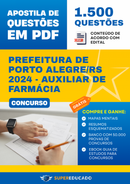 Apostila de Questões para Concurso da Prefeitura de Porto Alegre/RS 2024 - Auxiliar de Farmácia - 1.500 Questões