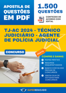 Apostila de Questões para Concurso TJ-AC 2024 - Técnico Judiciário - Agente de Polícia Judicial - 1.500 Questões