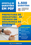 Apostila de Questões para Concurso da Prefeitura de Indaiatuba - SP - Técnico em Segurança do Trabalho - 1.500 Questões