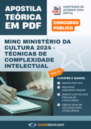 Apostila Teórica para Concurso MINC Ministério da Cultura 2024 - Técnicas de Complexidade Intelectual - Com Caderno de Questões
