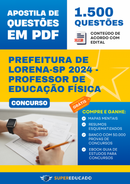 Apostila de Questões para Concurso da Prefeitura de Lorena-SP 2024 - Professor de Educação Física - 1.500 Questões