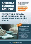 Apostila Teórica para Concurso da Prefeitura de São José de Ubá-RJ 2024 - Professor Educação Física - Com Caderno de Questões
