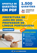 Apostila de Questões para Concurso da Prefeitura de Jarú-RO 2024 - Professor de Língua Portuguesa - 1.500 Questões