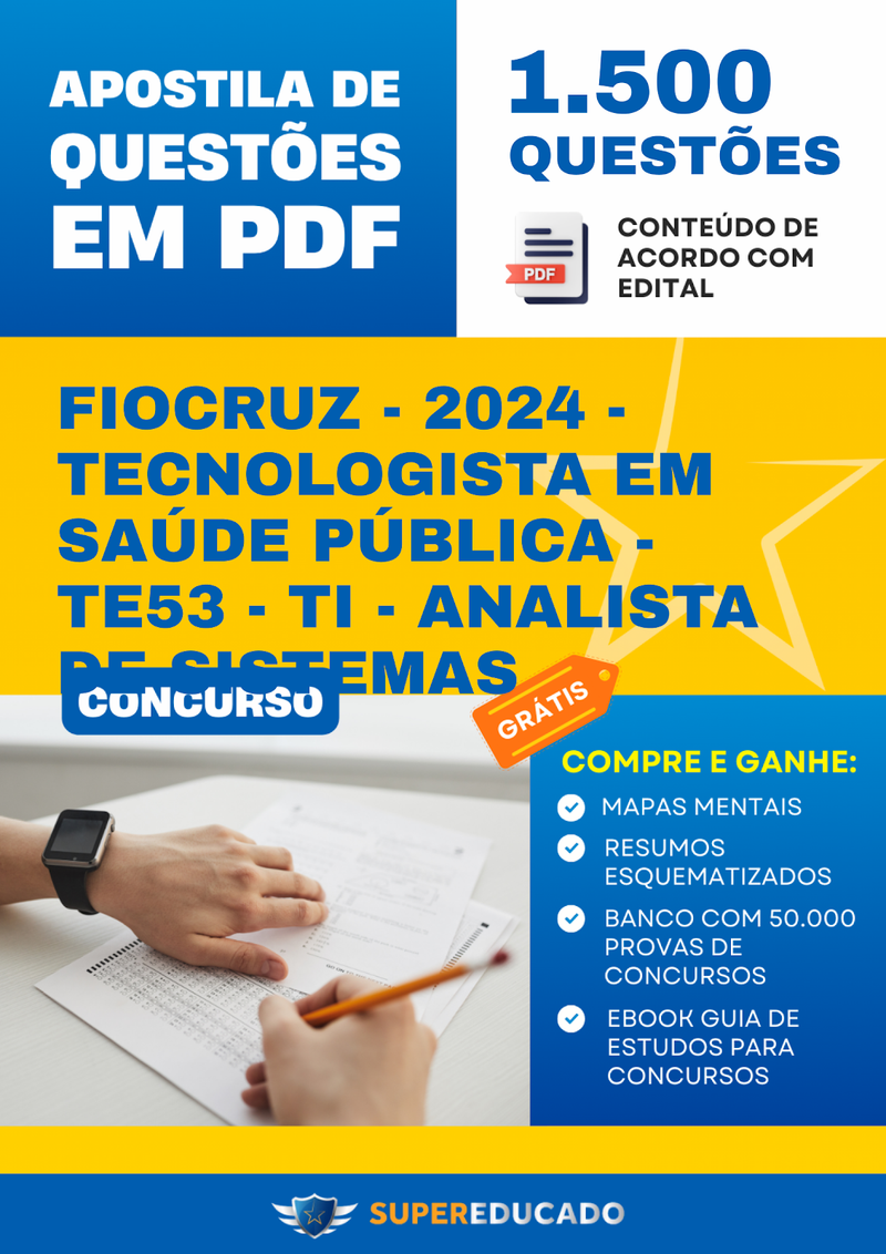 Apostila de Questões para Concurso FioCruz - 2024 - Tecnologista em Saúde Pública - TE53 - TI - Analista de Sistemas - 1.500 Questões