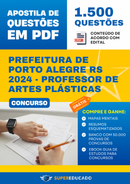 Apostila de Questões para Concurso da Prefeitura de Porto Alegre RS 2024 - Professor de Artes Plásticas - 1.500 Questões