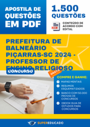 Apostila de Questões para Concurso da Prefeitura de Balneário Piçarras-SC 2024 - Professor de Ensino Religioso - 1.500 Questões