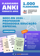 Flashcards para Concurso SEEC-RN 2024 - Professor Pedagogia Educação Especial - 1.000 Anki Flashcards
