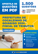 Apostila de Questões para Concurso da Prefeitura de Cocalzinho de Goiás/GO 2024 - Fiscal de Tributos I - 1.500 Questões