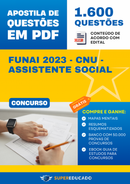 Apostila de Questões para Concurso FUNAI 2023 - CNU - Assistente Social - 1.600 Questões