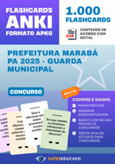 Flashcards para Concurso da Prefeitura Marabá PA 2025 - Guarda Municipal - 1.000 Anki Flashcards