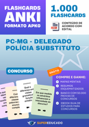 Flashcards para Concurso PC-MG - Delegado Polícia Substituto - 1.000 Anki Flashcards