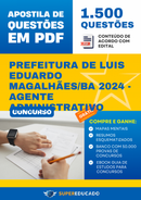 Apostila de Questões para Concurso da Prefeitura de Luis Eduardo Magalhães/BA 2024 - Agente Administrativo - 1.500 Questões