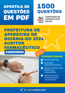 Apostila de Questões para Concurso da Prefeitura de Aparecida de Goiânia-GO 2024 - Auditor Farmacêutico - 1.500 Questões