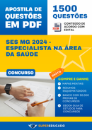 Apostila de Questões para Concurso SES MG 2024 - Especialista na Área da Saúde - 1.500 Questões