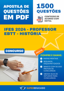 Apostila de Questões para Concurso IFES 2024 - Professor EBTT - História - 1.500 Questões
