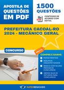 Apostila de Questões para Concurso da Prefeitura Cacoal-RO 2024 - Mecânico Geral - 1.500 Questões