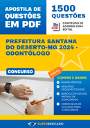 Apostila de Questões para Concurso da Prefeitura Santana do Deserto-MG 2024 - Odontólogo - 1.500 Questões