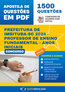 Apostila de Questões para Concurso da Prefeitura de Imbituba-SC 2024 - Professor de Ensino Fundamental - Anos Iniciais - 1.500 Questões