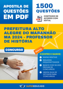 Apostila de Questões para Concurso da Prefeitura Alto Alegre do Maranhão MA 2024 - Professor de História - 1.500 Questões