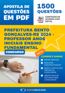 Apostila de Questões para Concurso da Prefeitura Bento Gonçalves-RS 2024 - Professor Anos Iniciais Ensino Fundamental - 1.500 Questões