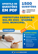Apostila de Questões para Concurso da Prefeitura Caxias do Sul-RS 2024 - Guarda Civil Municipal - 1.500 Questões