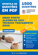 Apostila de Questões para Concurso DMAE Porto Alegre-RS 2024 - Técnico Tratamento Água - 1.500 Questões