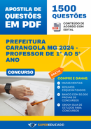 Apostila de Questões para Concurso da Prefeitura Carangola MG 2024 - Professor de 1° ao 5° Ano - 1.500 Questões