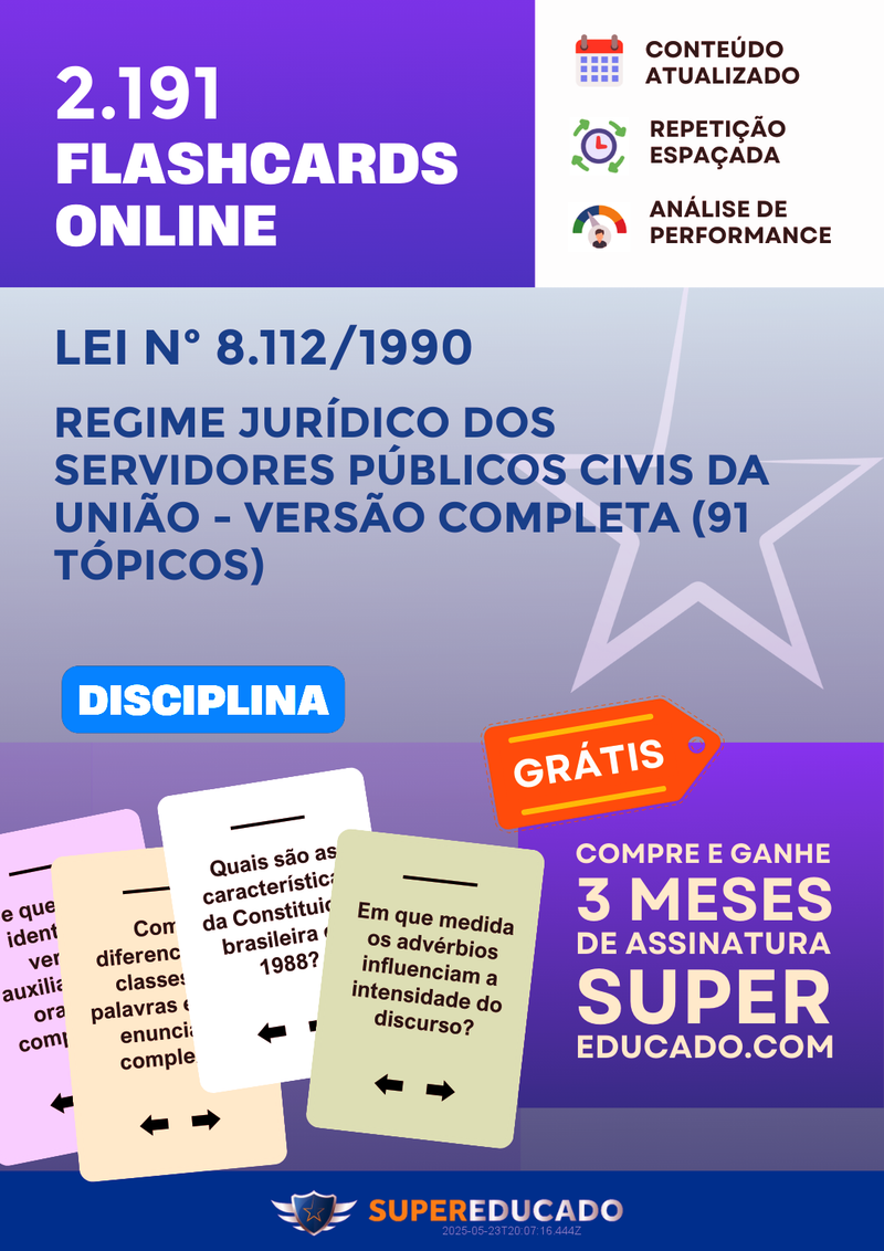 2.191 Flashcards de Lei nº 8.112/1990 - Regime Jurídico dos Servidores Públicos Civis da União - Versão Completa (91 Tópicos) - Acesso Online Imediato